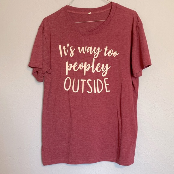 Women's Size Medium "It's Way Too Peopley Outside" Pink Red Short Sleeve T-Shirt - Picture 1 of 7